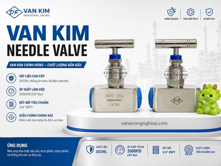 Kinh Nghiệm Chọn Mua Van Kim Needle Valve Chất Lượng Cao Cho Hệ Thống Công Nghiệp