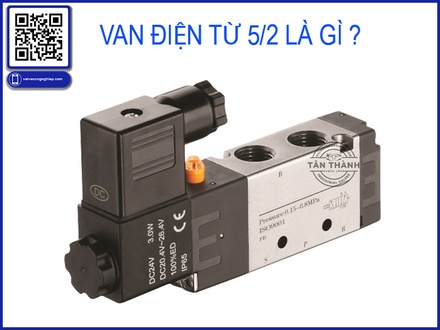 Cấu tạo và nguyên lý hoạt động van điện từ 5/2