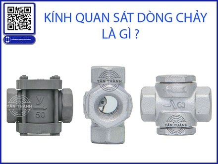 Kinh nghiệm chọn kính quan sát dòng chảy (Sight Glass) chuẩn kỹ thuật – Tránh 7 sai lầm khiến hệ thống nhanh hư hỏng
